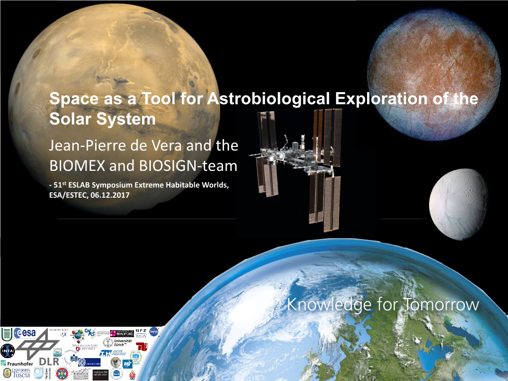 Space As a Tool for Astrobiological Exploration of The