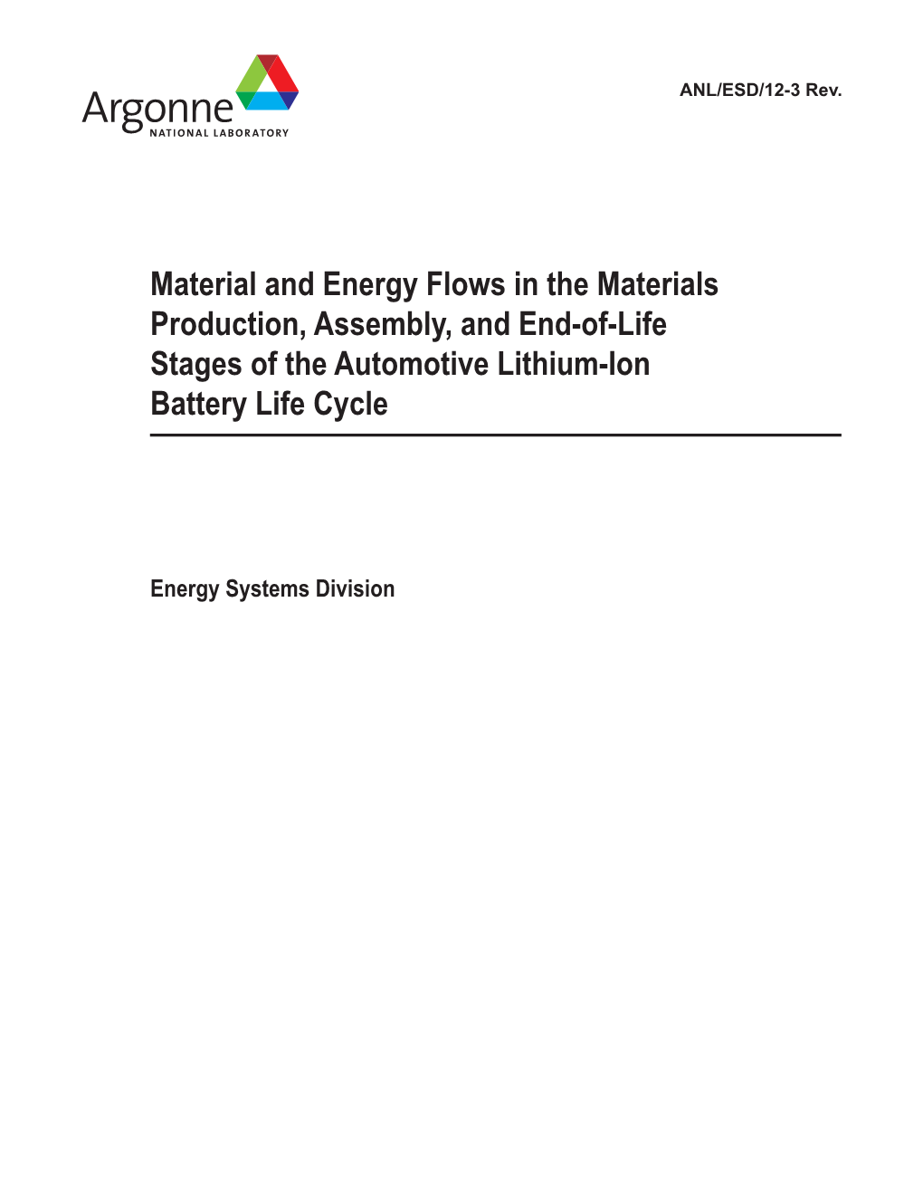 Material and Energy Flows in the Materials Production, Assembly, and End-Of-Life Stages of the Automotive Lithium-Ion Battery Life Cycle