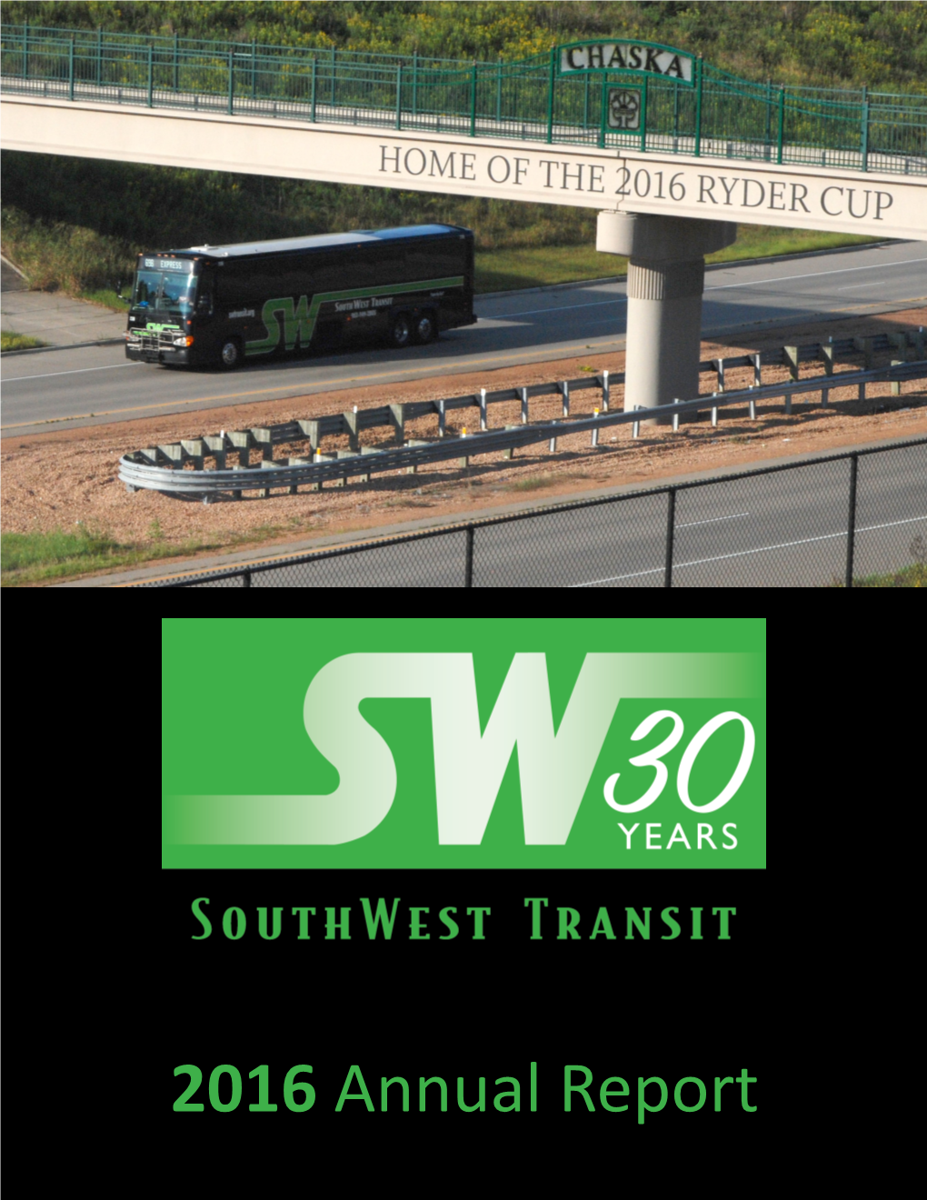 2016 Annual Report to Southwest Transit’S Loyal Riders and Friends