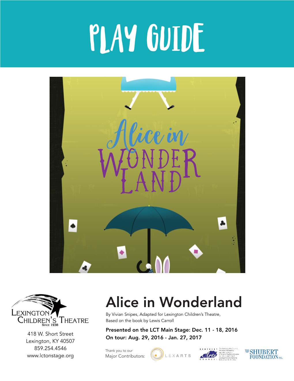 Alice in Wonderland by Vivian Snipes, Adapted for Lexington Children’S Theatre, Based on the Book by Lewis Carroll Presented on the LCT Main Stage: Dec