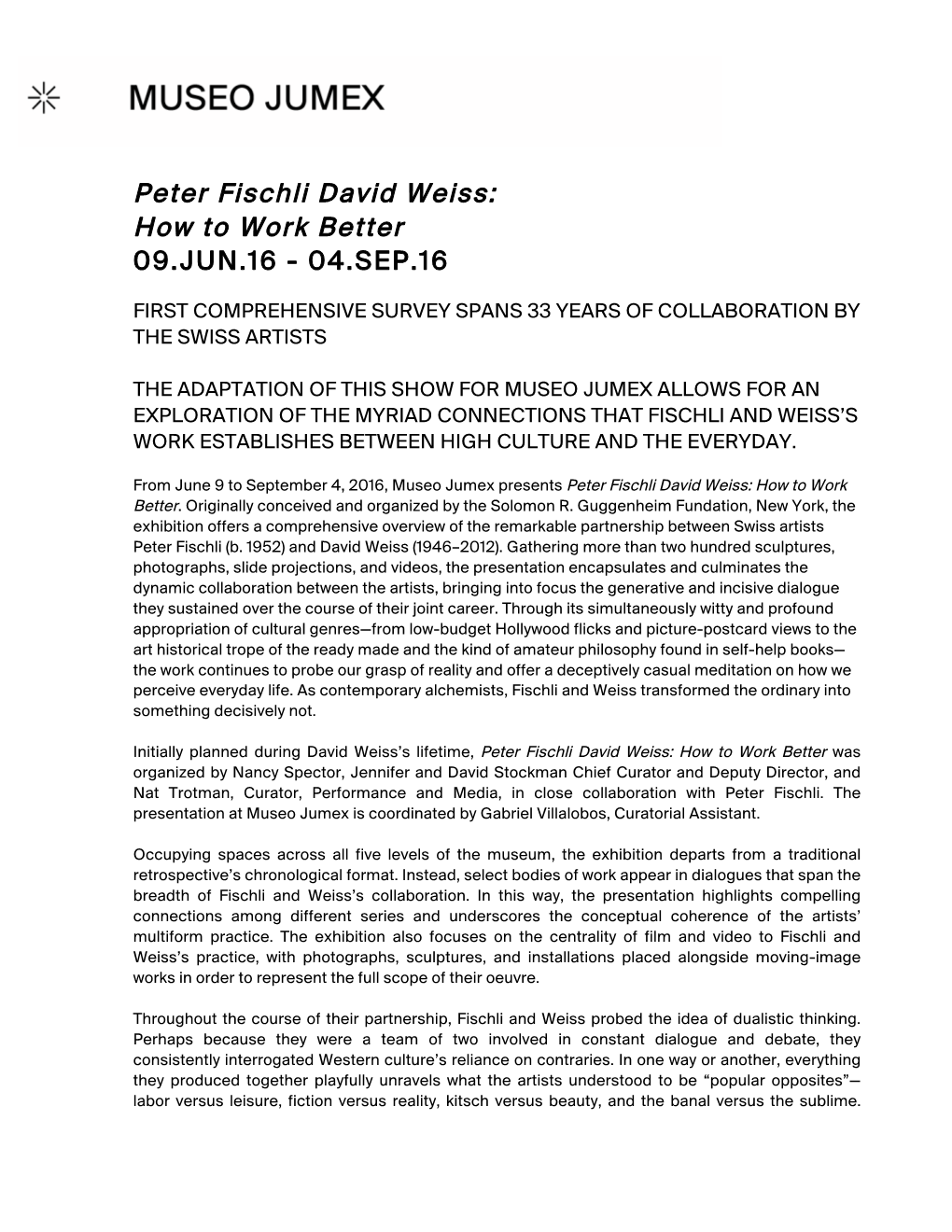 Peter Fischli David Weiss: How to Work Better 09.JUN.16 - 04.SEP.16