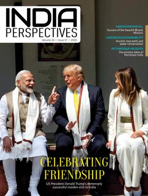 Celebrating Friendship US President Donald Trump’S Immensely Successful Maiden Visit to India Potpourri