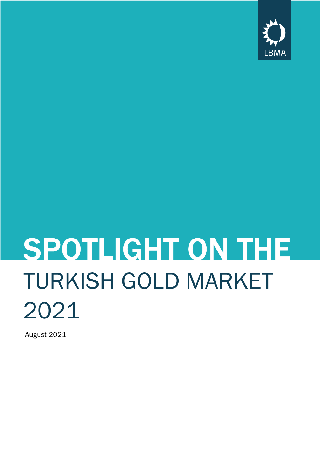 SPOTLIGHT on the TURKISH GOLD MARKET 2021 August 2021