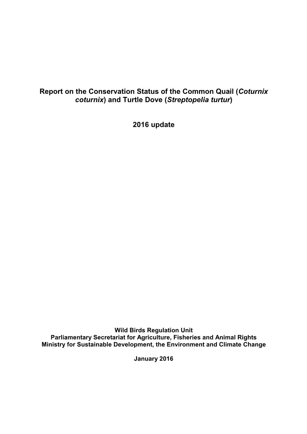 Report on the Conservation Status of the Common Quail (Coturnix Coturnix ) and Turtle Dove (Streptopelia Turtur )