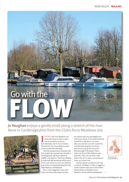 Go with the FLOW Jo Vaughan Enjoys a Gentle Stroll Along a Stretch of the River Nene in Cambridgeshire from the Club’S Ferry Meadows Site