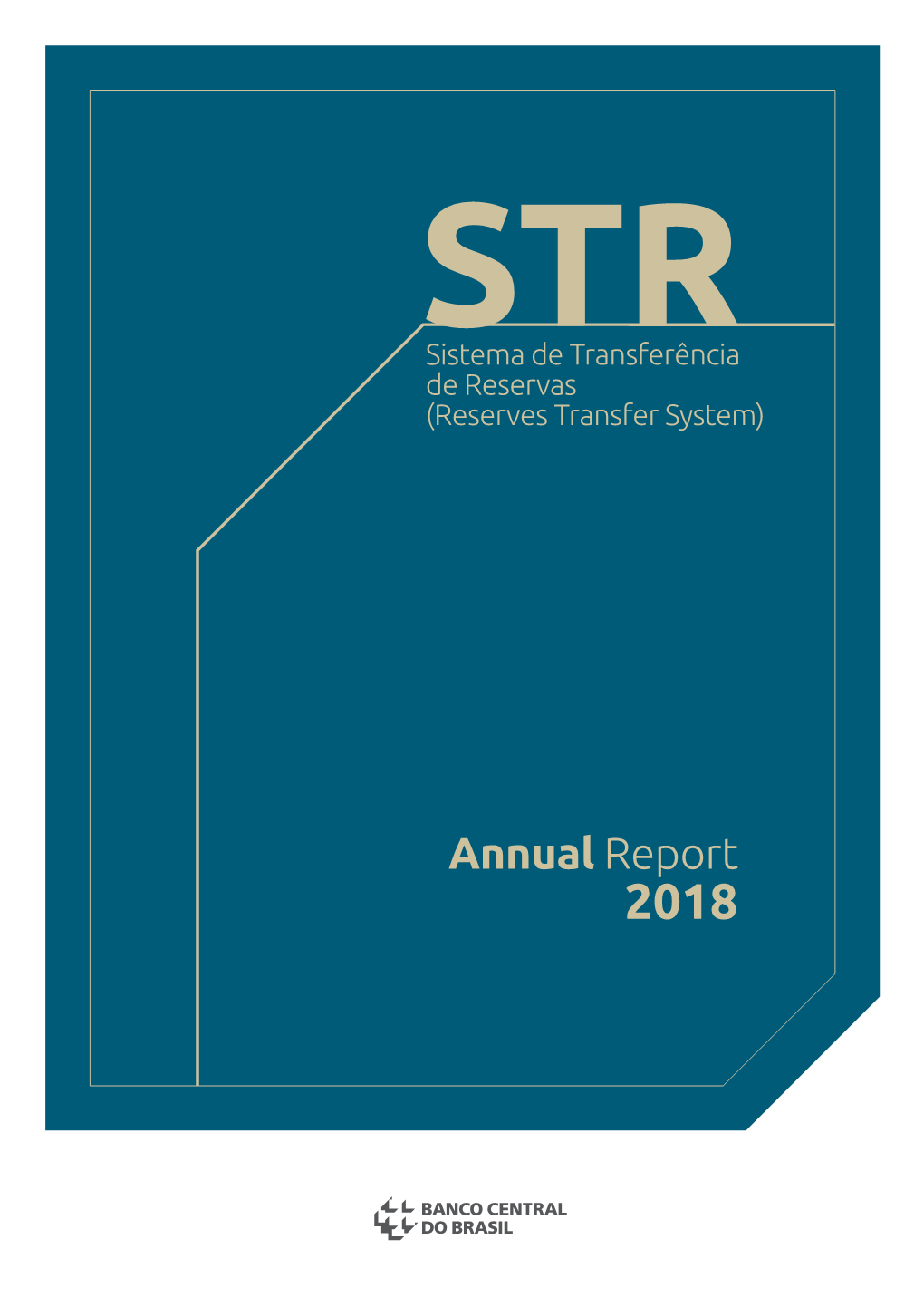 Annual Report 2018 STR Sistema De Transferência De Reservas (Reserves Transfer System)