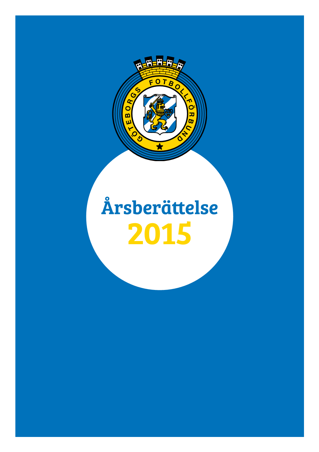 Årsberättelse 2015 ÅRSBERÄTTELSE 2015