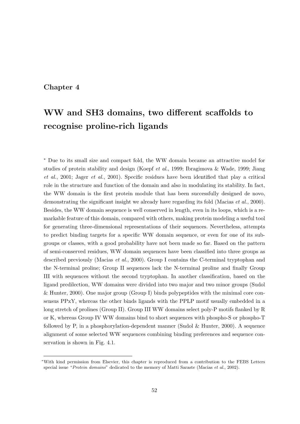 WW and SH3 Domains, Two Different Scaffolds to Recognise Proline-Rich Ligands