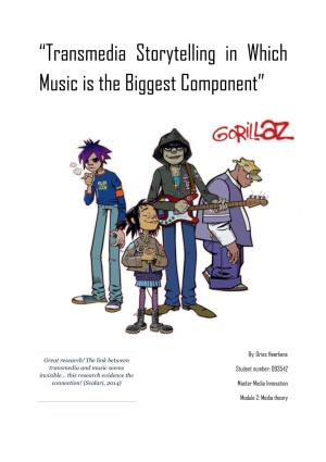 “Transmedia Storytelling in Which Music Is the Biggest Component”