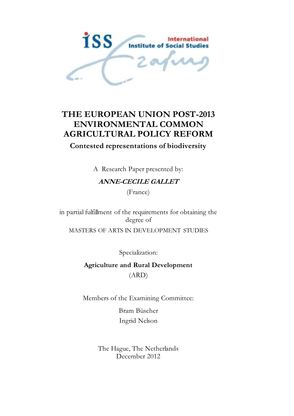 THE EUROPEAN UNION POST-2013 ENVIRONMENTAL COMMON AGRICULTURAL POLICY REFORM Contested Representations of Biodiversity