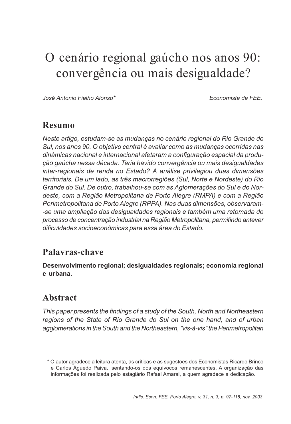 O Cenário Regional Gaúcho Nos Anos 90: Convergência Ou Mais Desigualdade? 97 O Cenário Regional Gaúcho Nos Anos 90: Convergência Ou Mais Desigualdade?