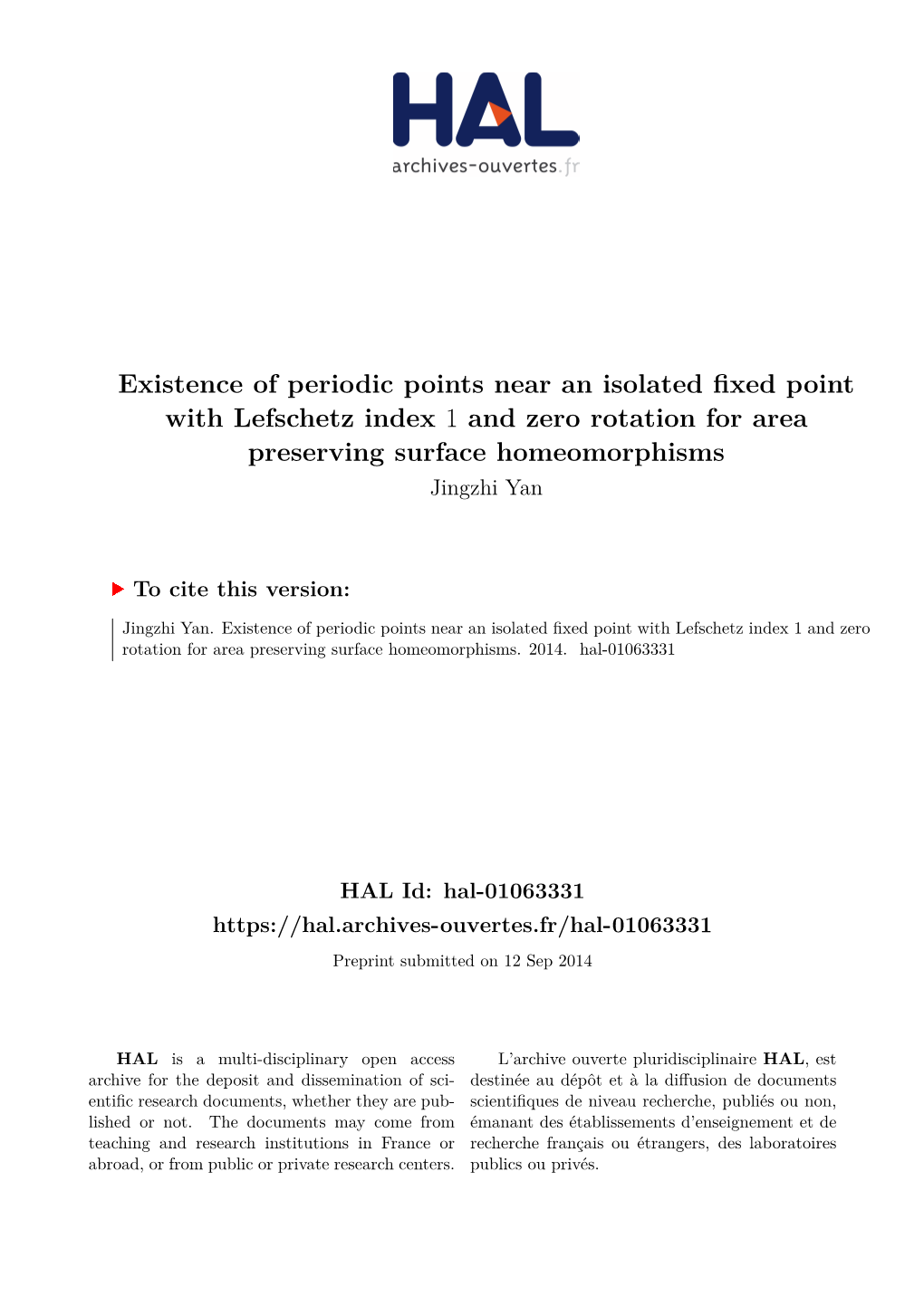 Existence of Periodic Points Near an Isolated Fixed Point with Lefschetz Index 1 and Zero Rotation for Area Preserving Surface Homeomorphisms Jingzhi Yan