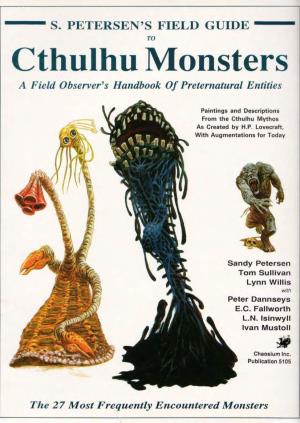 Cthulhu Monsters a Field Observer's Handbook of Preternatural Entities
