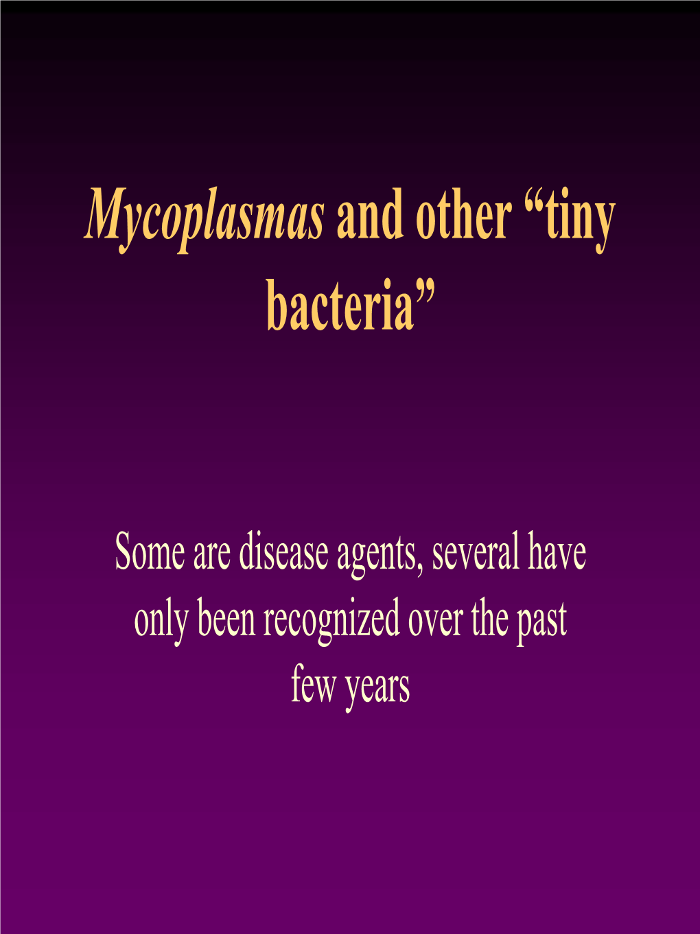 Mycoplasmas and Other “Tiny Bacteria”