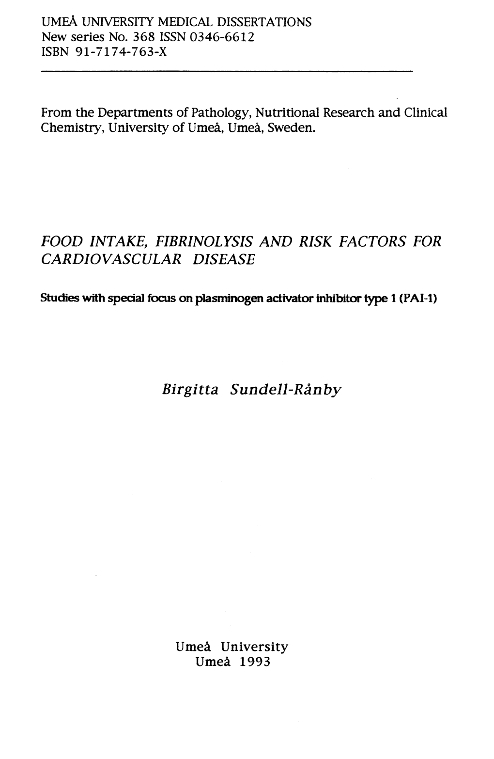 FOOD INTAKE, FIBRINOLYSIS and RISK FACTORS for CARDIOVASCULAR DISEASE Birgitta Sundell-Rånby