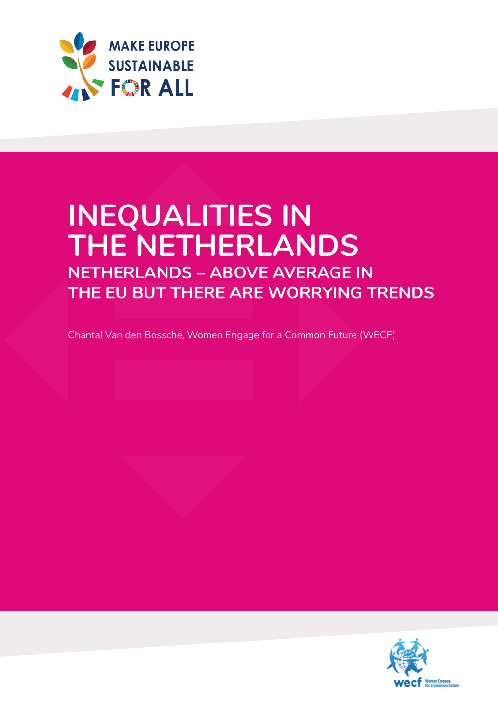 Inequalities in the Netherlands Netherlands – Above Average in the Eu but There Are Worrying Trends