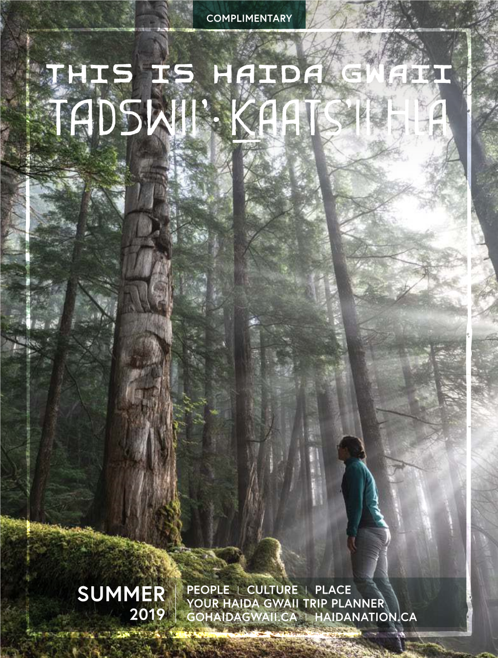 This Is Haida Gwaii Tadswii’ • Kaats’Ii Hla