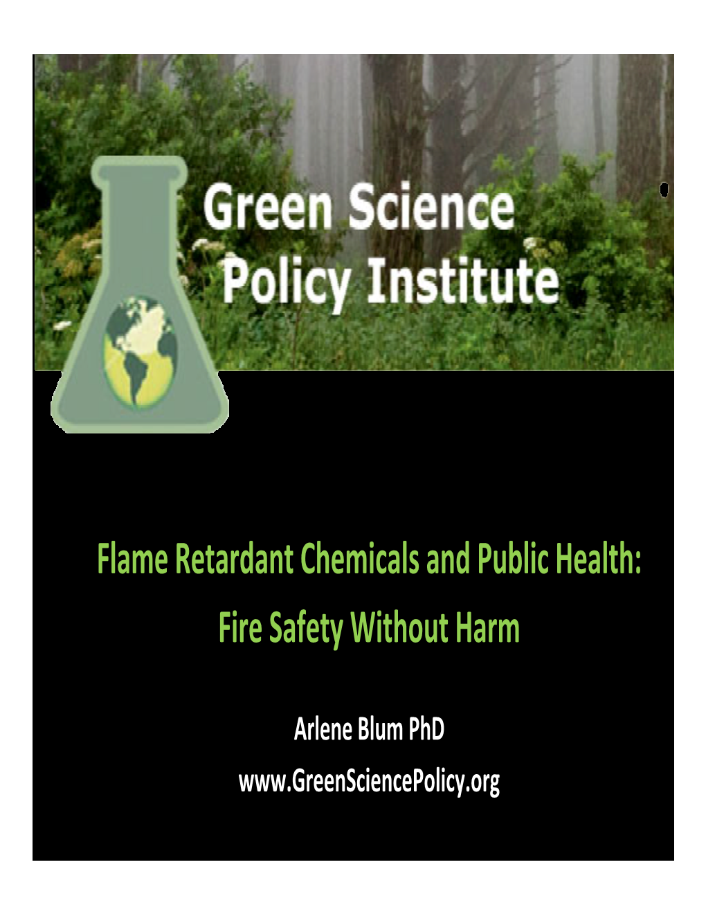 Flame Retardant Chemicals and Public Health: Fire Safety Without Harm