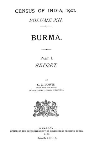 Report, Part-I, Vol-XII, Burma
