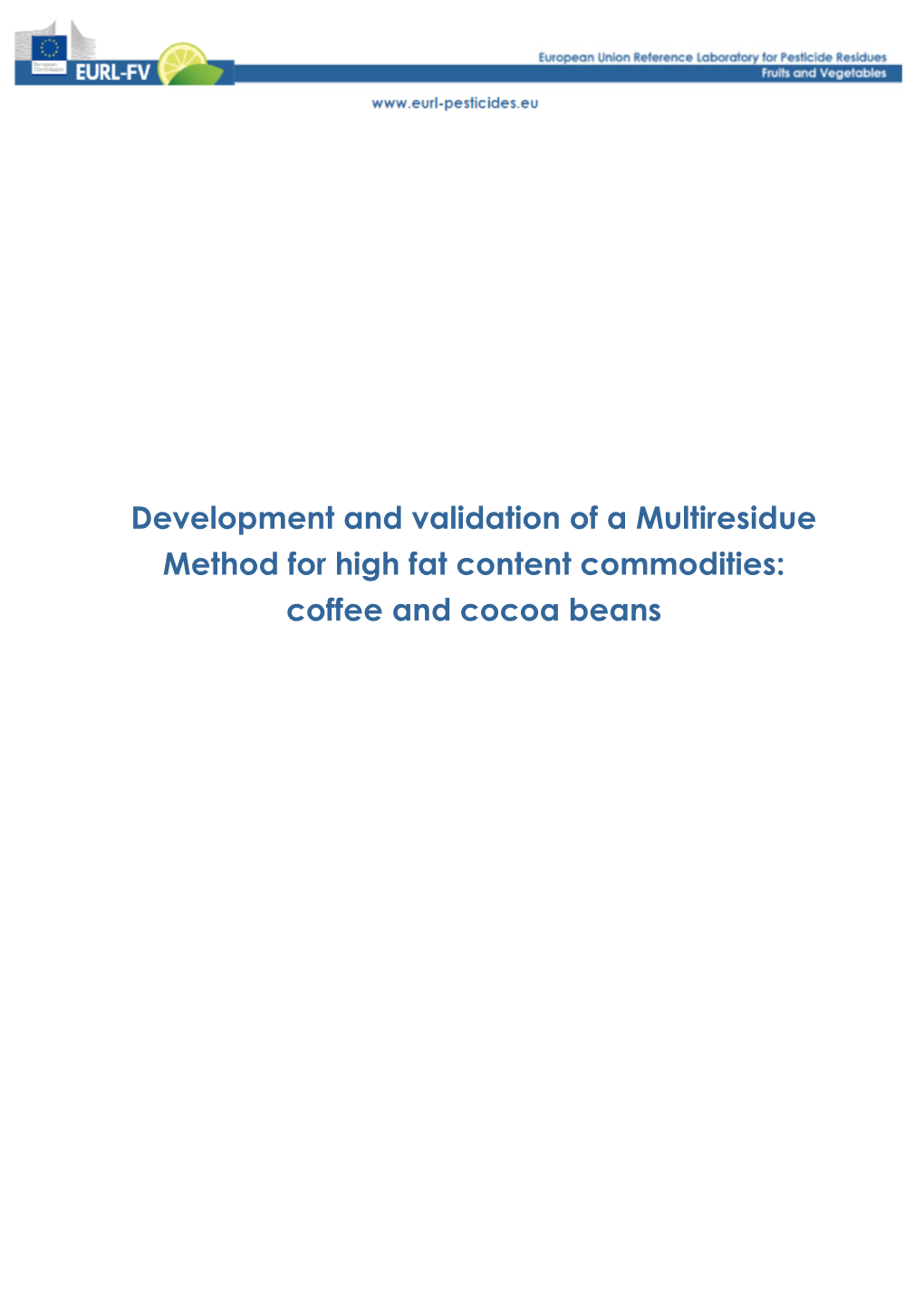 Development and Validation of a Multiresidue Method for High Fat Content Commodities: Coffee and Cocoa Beans