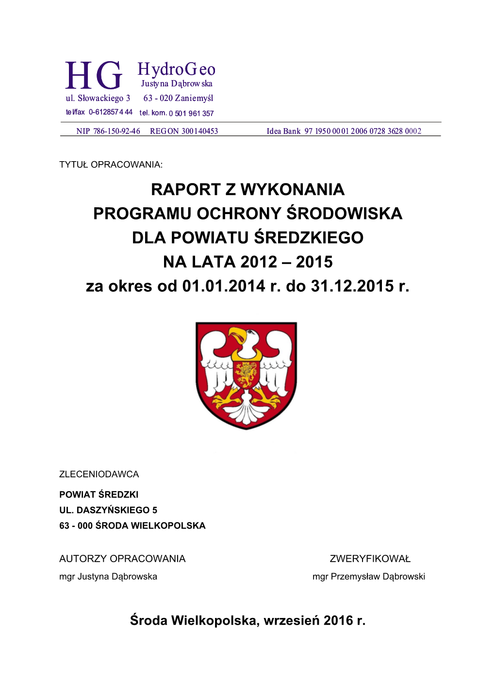 RAPORT Z WYKONANIA PROGRAMU OCHRONY ŚRODOWISKA DLA POWIATU ŚREDZKIEGO NA LATA 2012 – 2015 Za Okres Od 01.01.2014 R