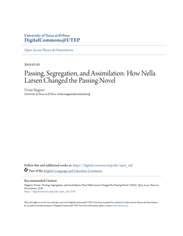 How Nella Larsen Changed the Passing Novel Vivian Maguire University of Texas at El Paso, Vivian.Maguire@Austinisd.Org