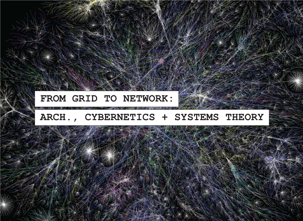 From Grid to Network: Arch., Cybernetics + Systems