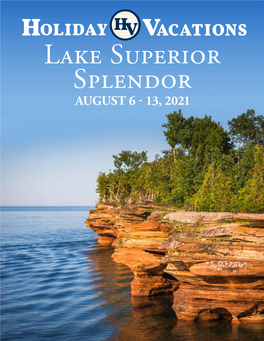 Lake Superior Splendor AUGUST 6 - 13, 2021 Sunset Dinner Cruise Courtesy of Vista Fleet Vista of Courtesy