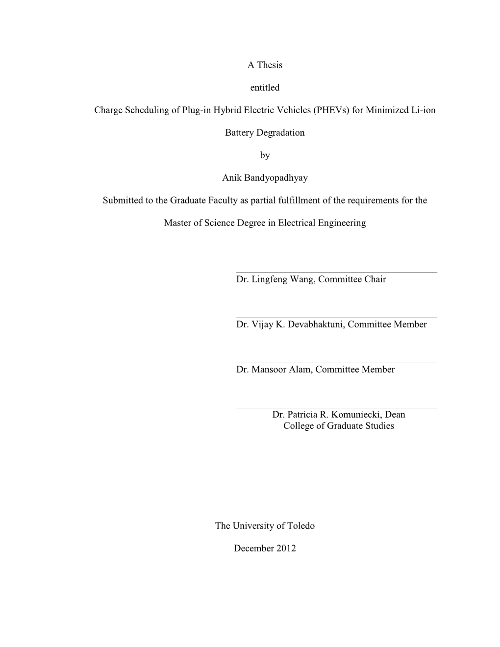 A Thesis Entitled Charge Scheduling of Plug-In Hybrid Electric Vehicles (Phevs) for Minimized Li-Ion Battery Degradation by Anik