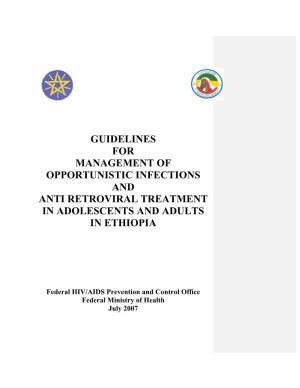 Guidelines for Management of Opportunistic Infections and Anti Retroviral Treatment in Adolescents and Adults in Ethiopia