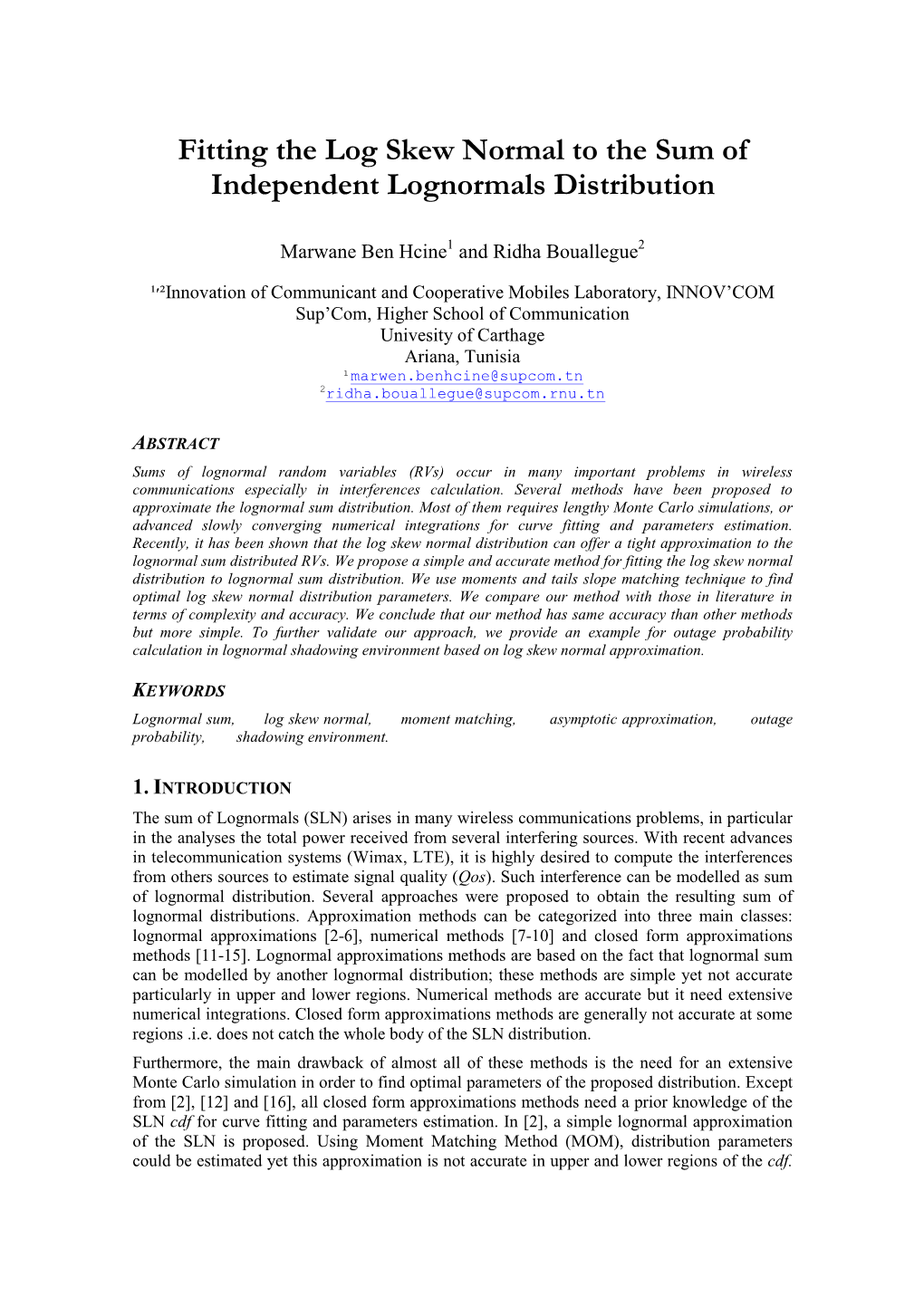 Fitting the Log Skew Normal to the Sum of Independent Lognormals Distribution