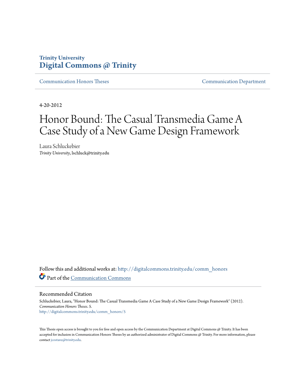 Honor Bound: the Ac Sual Transmedia Game a Case Study of a New Game Design Framework Laura Schluckebier Trinity University, Lschluck@Trinity.Edu