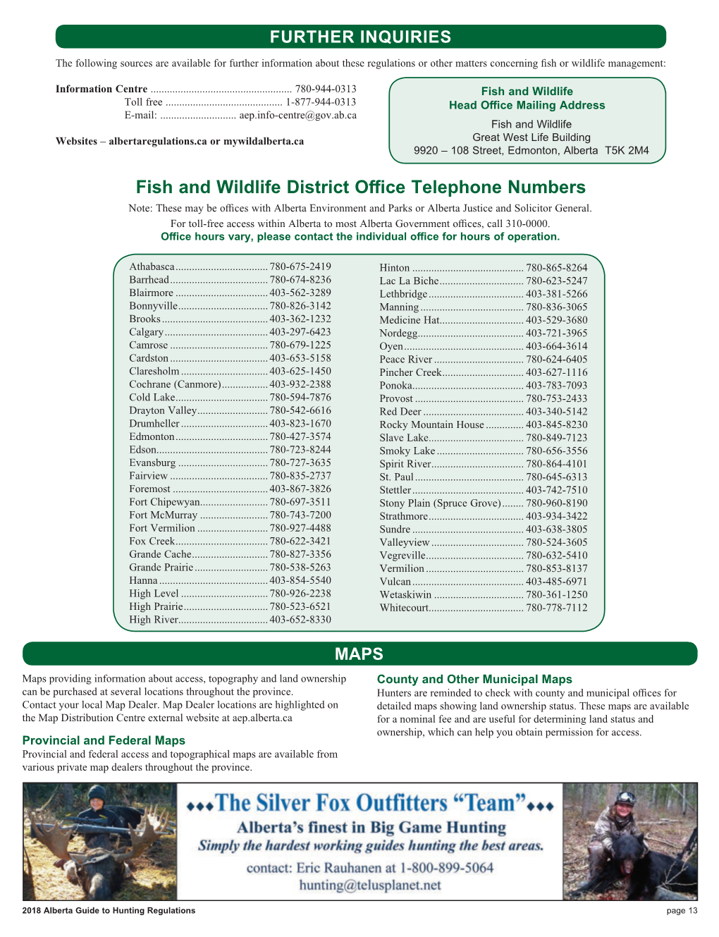 Fish and Wildlife District Office Telephone Numbers Note: These May Be Offices with Alberta Environment and Parks Or Alberta Justice and Solicitor General