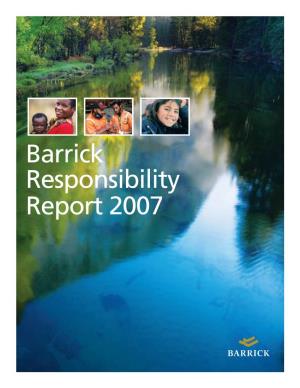 Barrick Responsibility Report 2007 What Is Responsible Mining?