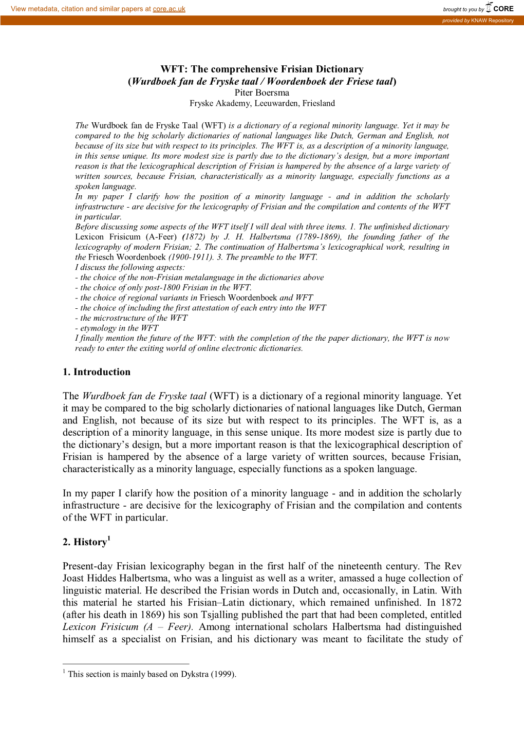 WFT: the Comprehensive Frisian Dictionary (Wurdboek Fan De Fryske Taal / Woordenboek Der Friese Taal) Piter Boersma Fryske Akademy, Leeuwarden, Friesland