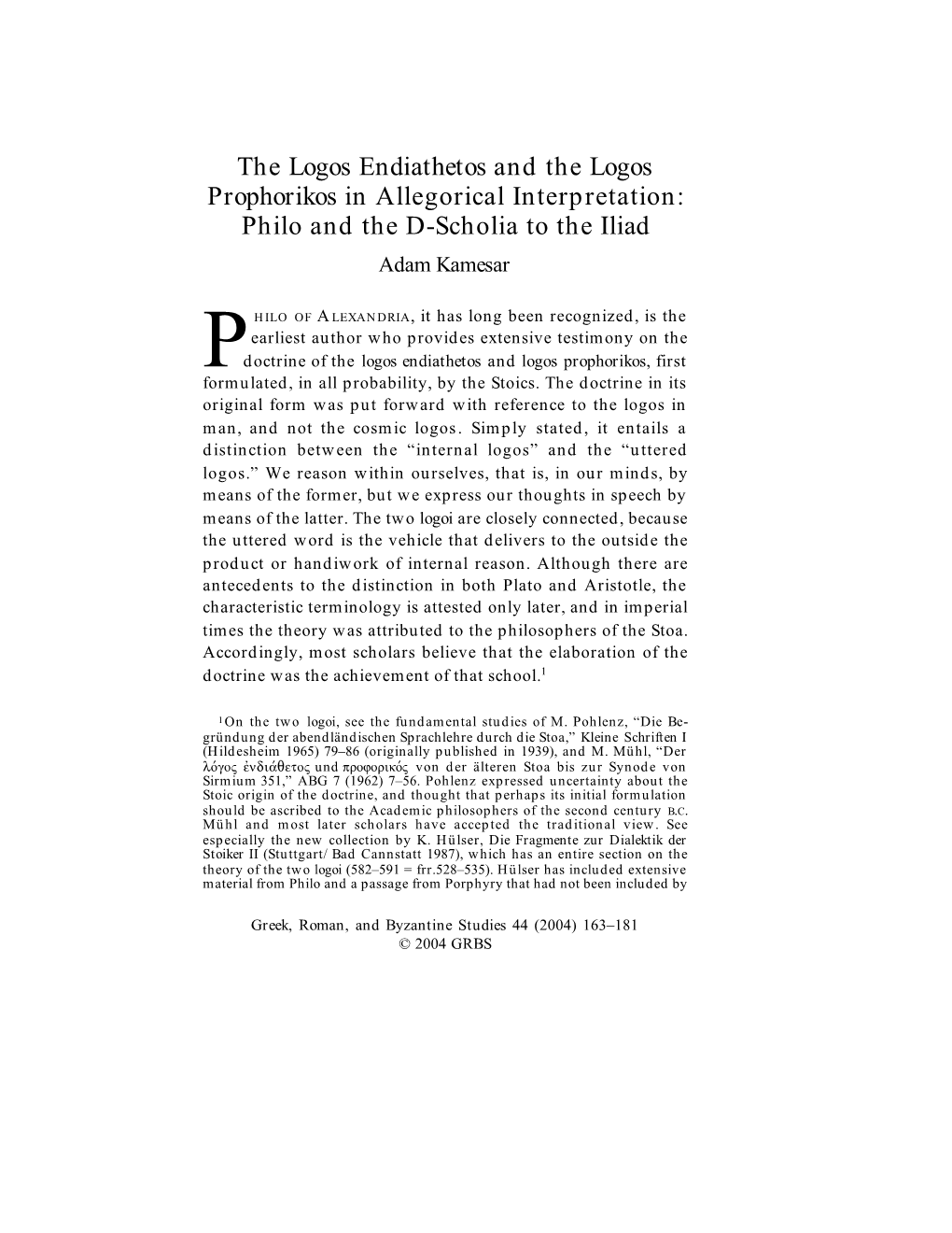 The Logos Endiathetos and the Logos Prophorikos in Allegorical Interpretation: Philo and the D-Scholia to the Iliad Adam Kamesar