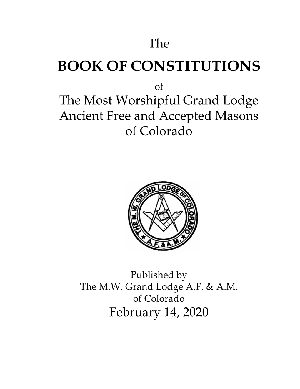 BOOK of CONSTITUTIONS of the Most Worshipful Grand Lodge Ancient Free and Accepted Masons of Colorado