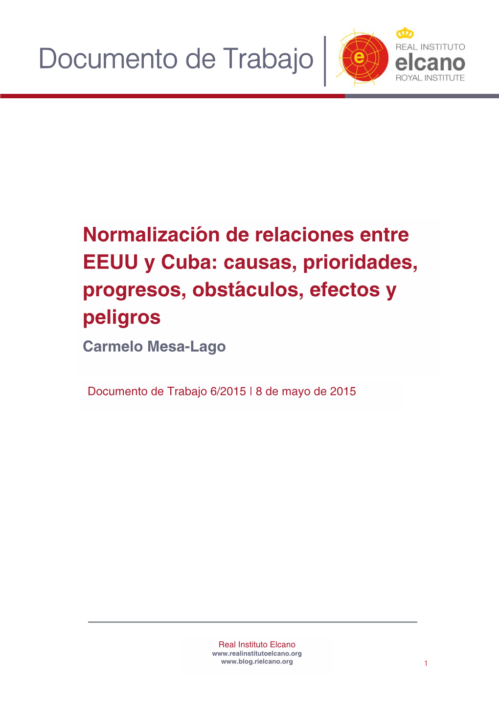 Normalización De Relaciones Entre EEUU Y Cuba: Causas, Prioridades, Progresos, Obstáculos, Efectos Y Peligros Carmelo Mesa-Lago