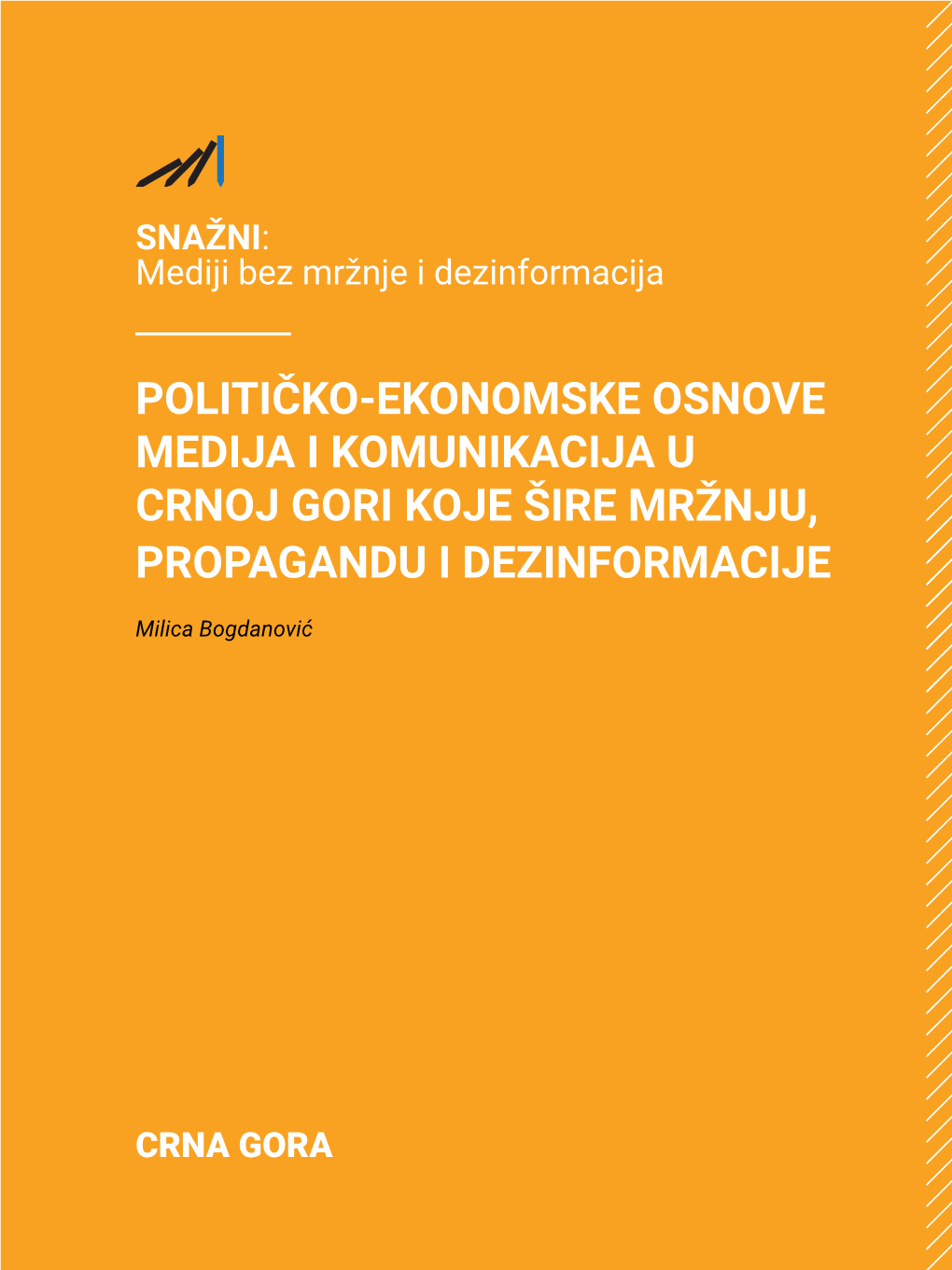 Političko-Ekonomske Osnove Medija I Komunikacija U Crnoj Gori Koje Šire Mržnju, Propagandu I Dezinformacije