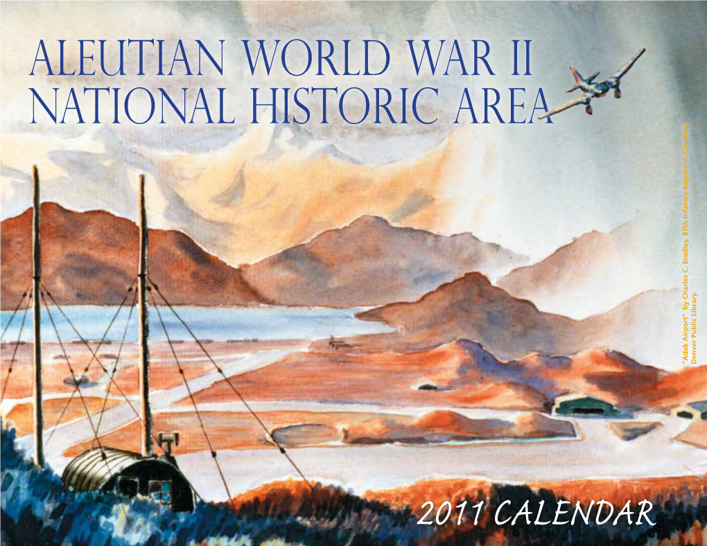 2011 Calendar Uring World War II the Remote Aleutian Islands, Home to the Unangax ^ Front Cover: Charles C