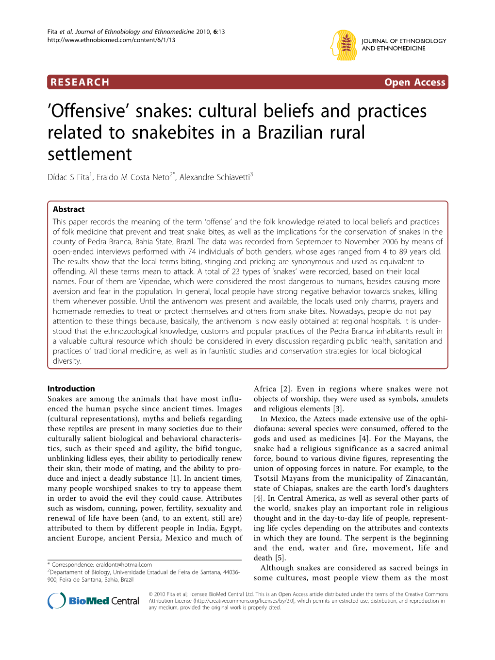Snakes: Cultural Beliefs and Practices Related to Snakebites in a Brazilian Rural Settlement Dídac S Fita1, Eraldo M Costa Neto2*, Alexandre Schiavetti3