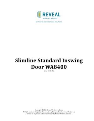 Slimline Standard Inswing Door WA8400 (Rev
