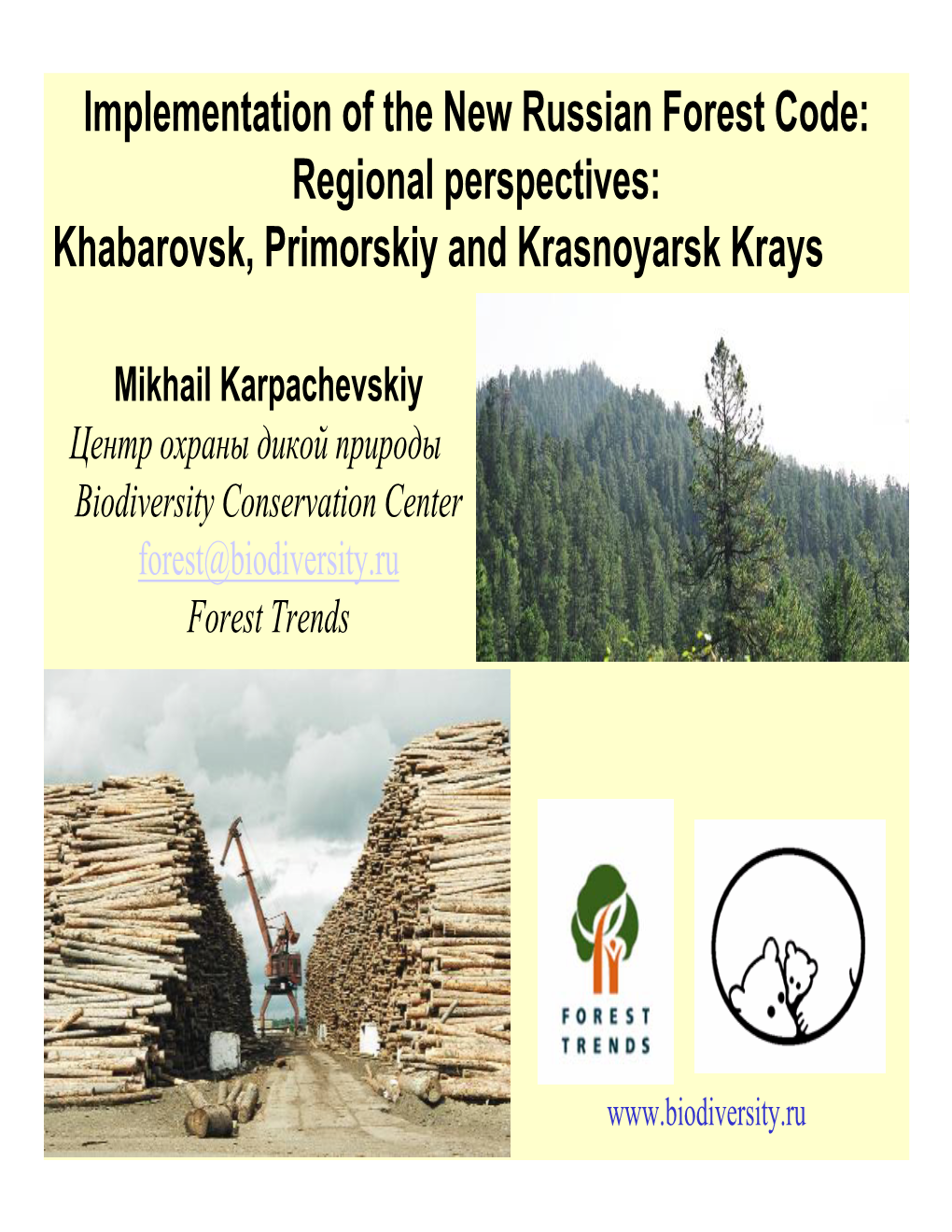Implementation of the New Russian Forest Code: Regional Perspectives: Khabarovsk, Primorskiy and Krasnoyarsk Krays