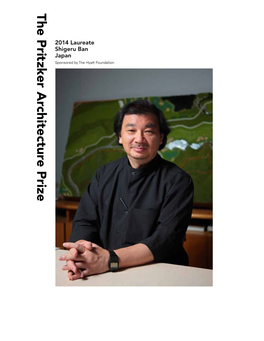 Shigeru Ban Japan Sponsored by the Hyatt Foundation the Following Pages Contain Images of the Architecture of Shigeru Ban