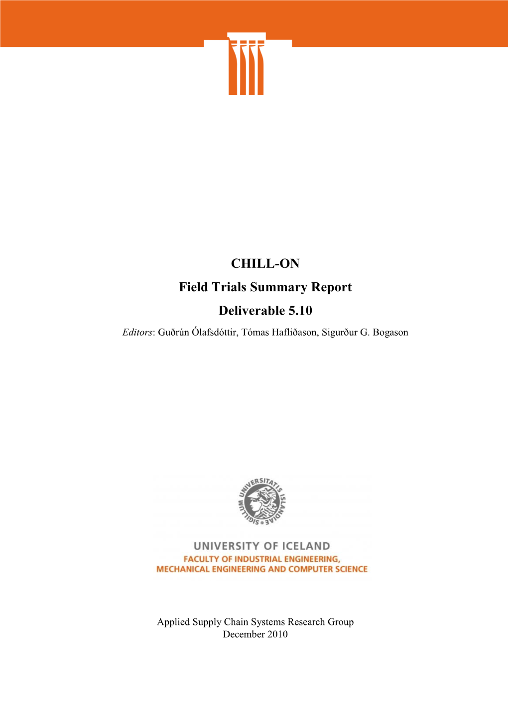 CHILL-ON Field Trials Summary Report Deliverable 5.10 Editors: Guðrún Ólafsdóttir, Tómas Hafliðason, Sigurður G