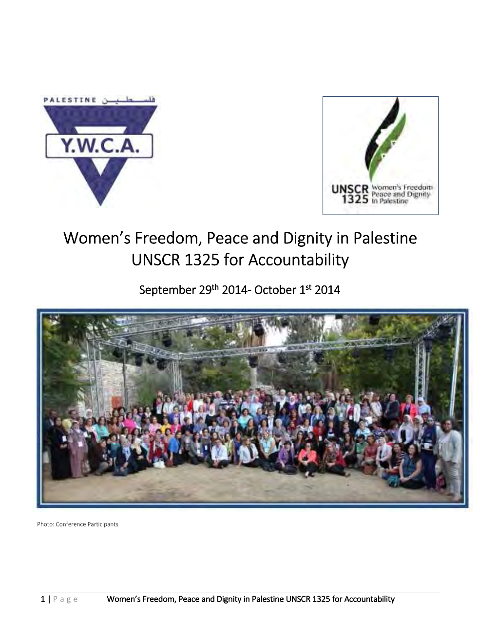 Women's Freedom, Peace and Dignity in Palestine Women's Freedom, Peace and Dignity in Palestine UNSCR 1325 for Accountabilit