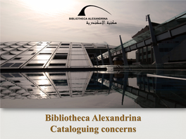Bibliotheca Alexandrina Cataloguing Concerns Agenda   BA Objectives