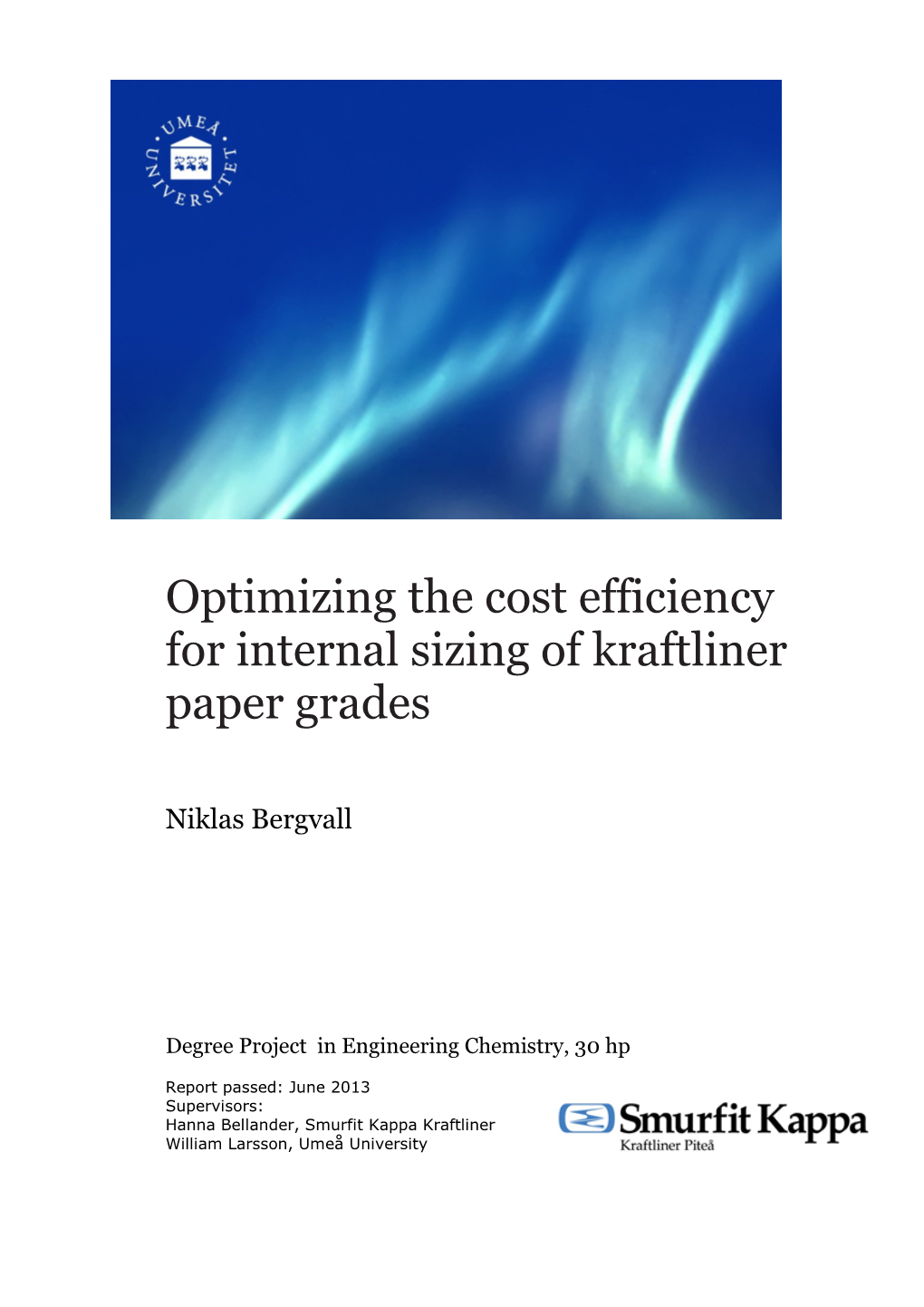 Optimizing the Cost Efficiency for Internal Sizing of Kraftliner Paper Grades