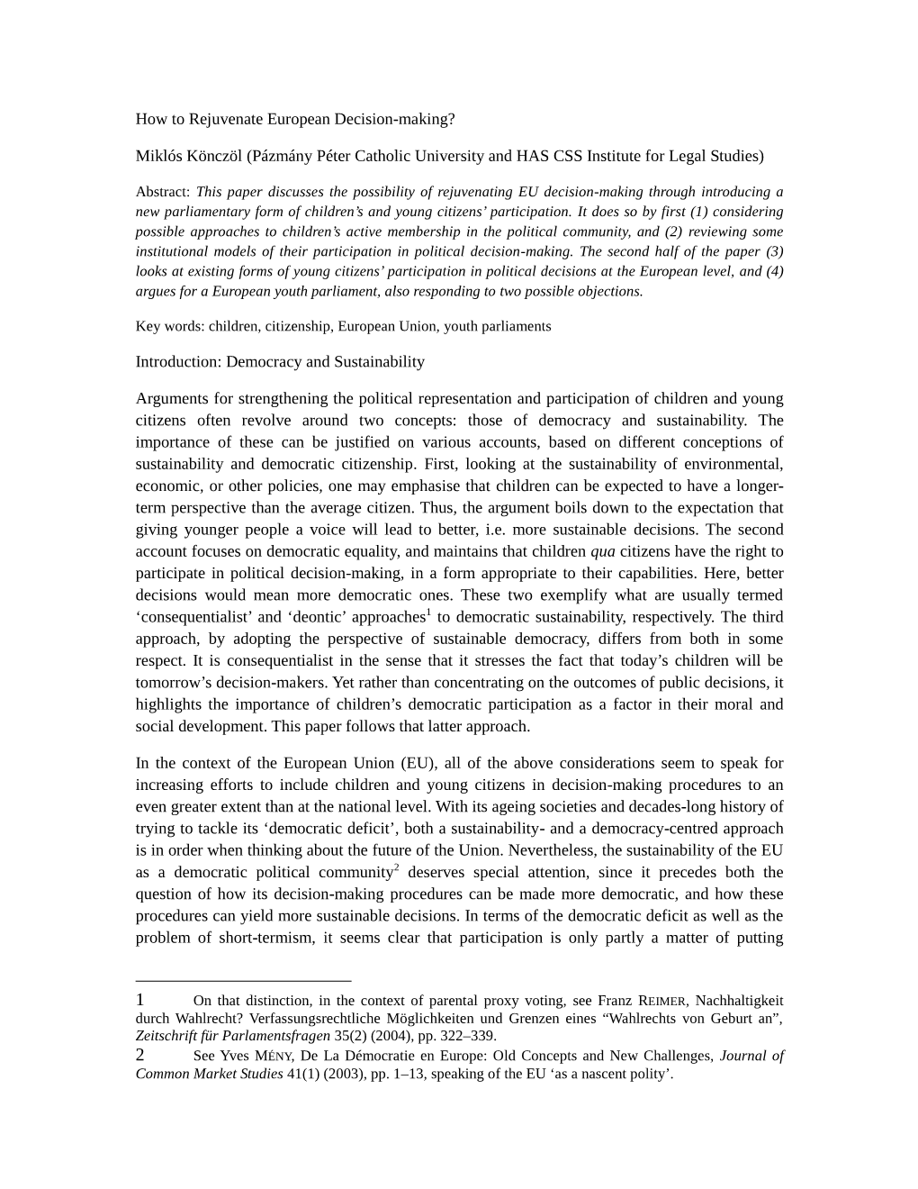 How to Rejuvenate European Decision-Making? Miklós Könczöl (Pázmány Péter Catholic University and HAS CSS Institute for Le