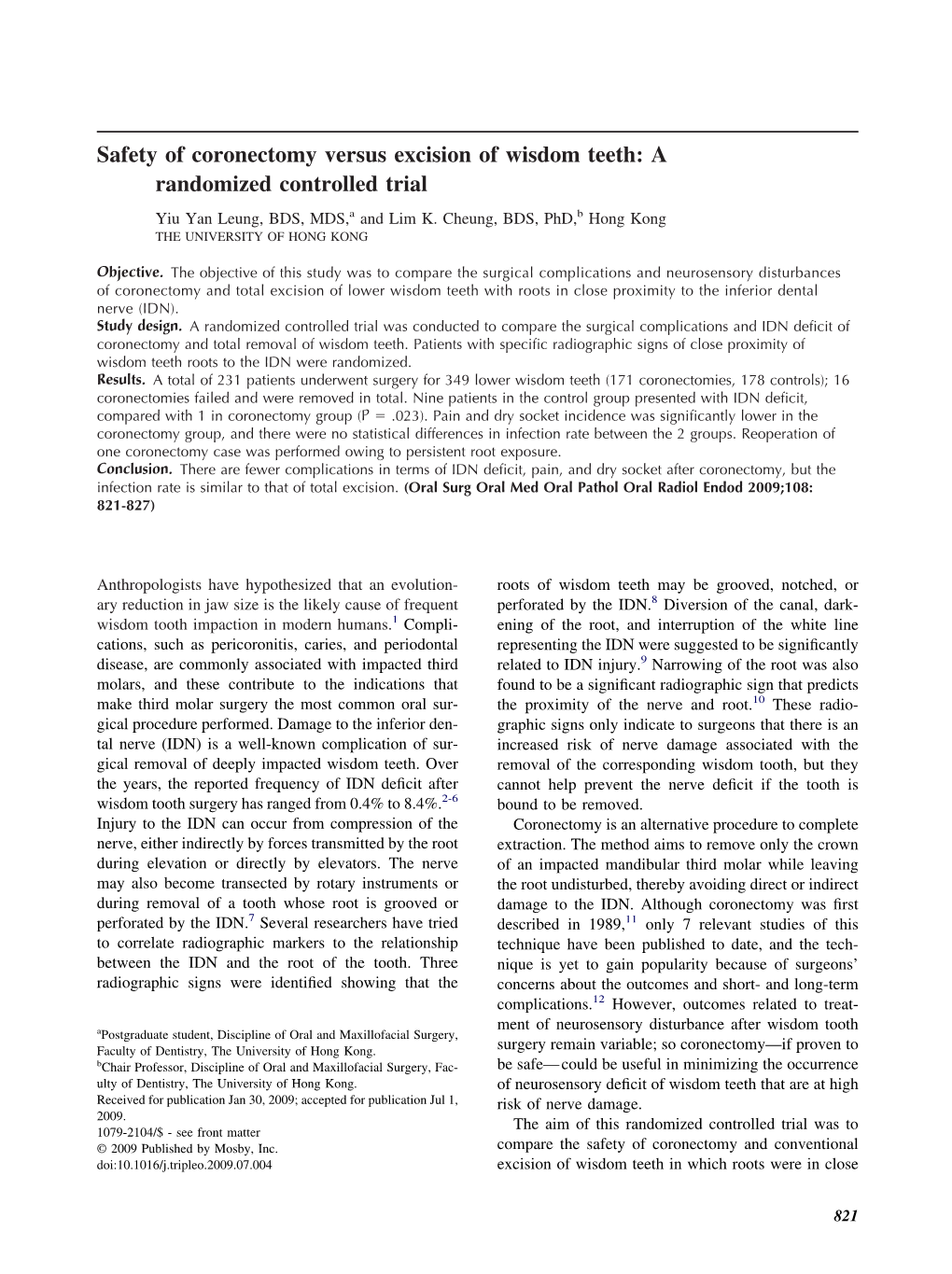 Safety of Coronectomy Versus Excision of Wisdom Teeth: a Randomized Controlled Trial Yiu Yan Leung, BDS, MDS,A and Lim K